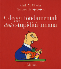 Leggi_Fondamentali_Della_Stupidita`_Umana_(le)_-Cipolla_Carlo_M.
